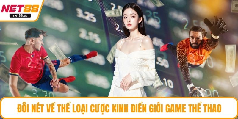 Đôi nét về thể loại cược kinh điển giới game thể thao