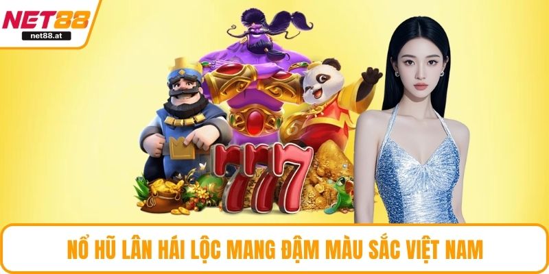 Nổ hũ Lân Hái Lộc mang đậm màu sắc Việt Nam